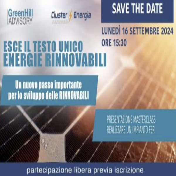 Webinar ‘Esce il testo unico Energie Rinnovabili’’ – 16 settembre 2024 ore 15:30 online